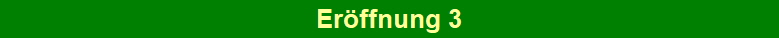 Erffnung 3